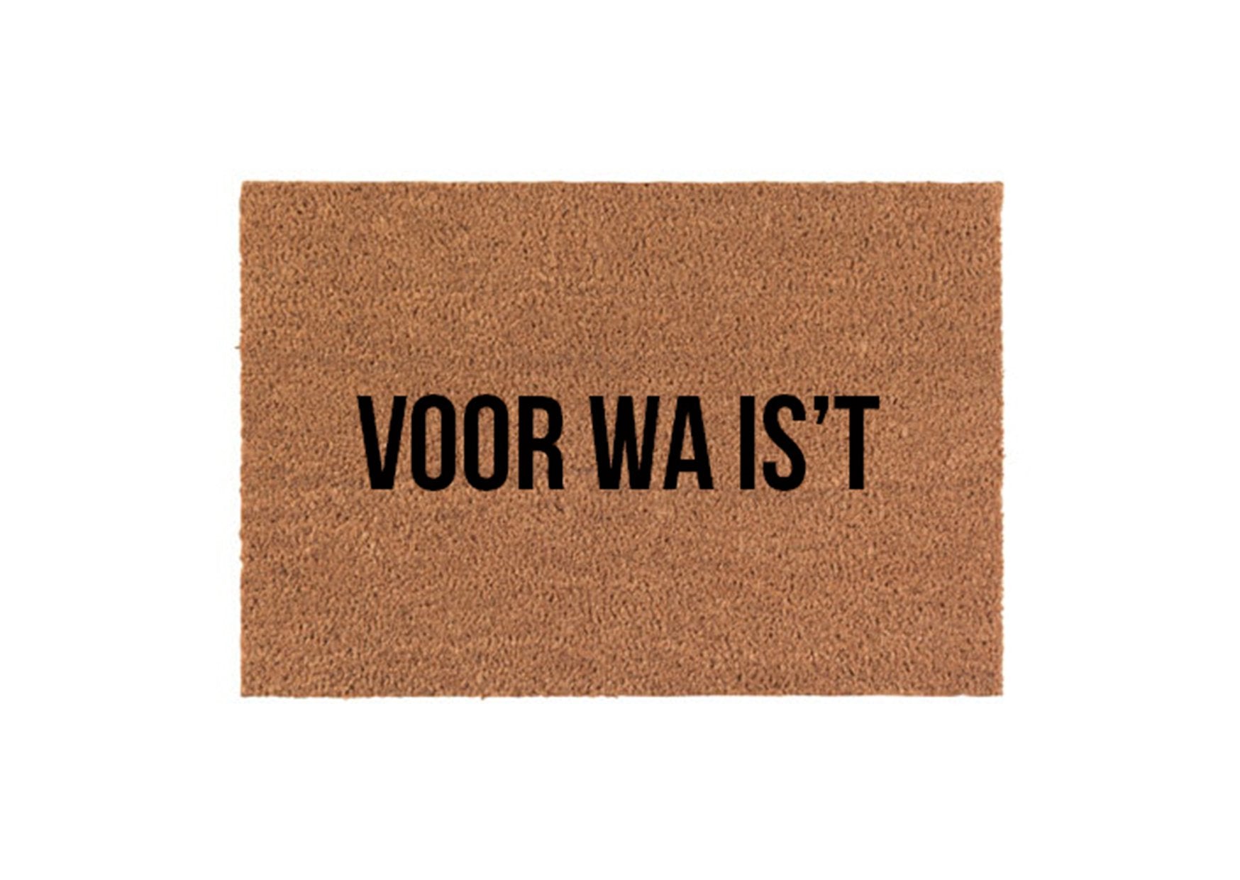 Deurmat "VOOR WA IS 'T"