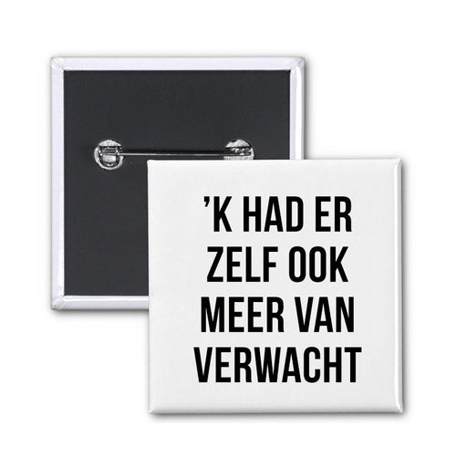 Button - 'K HAD ER ZELF OOK MEER VAN VERWACHT